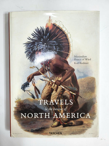 2001 TRAVELS IN THE INTERIOR OF NORTH AMERICA 1832-1834 Maximilian Prince Of Wei